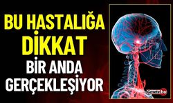 Bu Hastalığa Dikkat Bir Anda Gerçekleşiyor