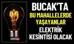 Bucak'ta Elektrik Kesintisi Olacak