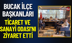 Bucak İlçe Başkanları'ndan Ticaret ve Sanayi Odası'na Ziyaret