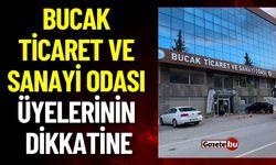 Bucak Ticaret ve Sanayi Odası Üyelerinin Dikkatine