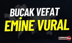 Bucak Vefat: Emine Vural Vefat Etmiştir