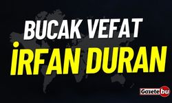 Bucak Vefat İrfan Duran Vefat Etmiştir