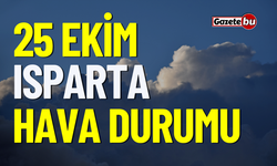 25 Ekim Çarşamba Isparta ve ilçeleri hava durumu nasıl olacak ?