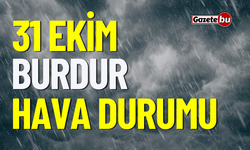 31 Ekim Salı BURDUR ve ilçeleri hava durumu nasıl olacak ?