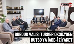 Burdur Valisi Türker Öksüz'den Butso'ya İade-i Ziyaret