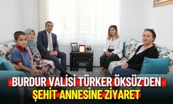 Burdur Valisi Türker Öksüz'den Şehit Annesine Ziyaret