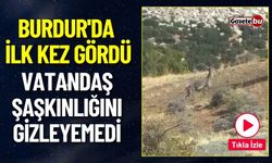 Burdur'da İlk Kez Gördü Şaşkınlığı Gizleyemedi