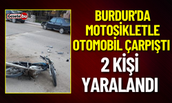 Burdur'da Motosikletle Otomobil Çarpıştı: 2 Yaralı