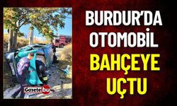 Burdur'da Otomobil Bahçeye Uçtu