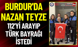 Burdur'da Yaşlı Kadın 112'den Türk bayrağı İstedi, Duygulandırdı!