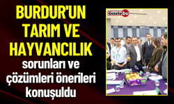 Burdur'un Tarım ve Hayvancılık Sorunları ve Çözüm Önerileri Masaya Yatırıldı
