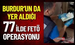 Burdur'unda Aralarında Olduğu 77 İlde Fetö Operasyonu!