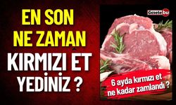 En Son  Ne Zaman Kırmızı Et Yediniz ? Son 6 Ayda Kırmızı Et Ne Kadar Zamlandı ?