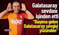 Galatasaray Sevdası İşinden Etti