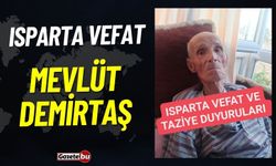 Isparta Vefat Haberleri: Mevlüt Demirtaş