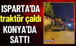 Isparta'da Çalınan Traktör, Konya'da Bulundu