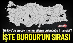 Türkiye’de en çok memur ailenin bulunduğu il hangisi? İşte Burdur'un sırası...