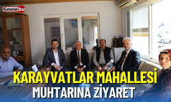 Karayvatlar Mahallesi Muhtarına Ziyaret