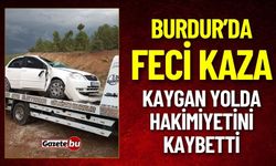 Burdur'da Trafik Kazası : Kaygan Yolda Hakimiyeti Kaybetti