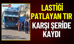 Lastiği Patlayan Tır Karşı Şeride Kaydı