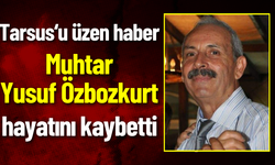 Mersinli Muhtar Yusuf Özbozkurt Hayatını Kaybetti