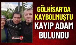 Gölhisar'da Kaybolmuştu Kayıp Adam Bulundu