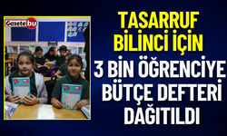 Tasarruf Bilinci İçin 3 Bin Öğrenciye Bütçe Defteri Dağıtıldı