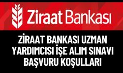 Ziraat Bankası Uzman Yardımcısı İşe Alım Sınavı Detayları