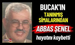 Bucak Vefat Abbas Şenel Vefat Etmiştir