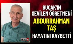 Bucak'ın Sevilen Öğretmeni Abdurrahman Taş Hayatını Kaybetti