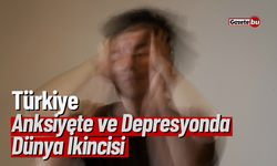 Türkiye Anskiyete ve Depresyonda Dünya İkincisi