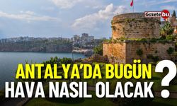 8 Kasım Çarşamba ANTALYA HAVA DURUMU nasıl olacak ?