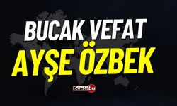 Bucak Vefat: Ayşe Özbek Vefat Etmiştir
