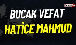 Bucak Vefat: Hatice Mahmud Vefat Etmiştir