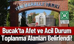 Bucak'ta Afet ve Acil Durum Toplanma Alanları Belirlendi!