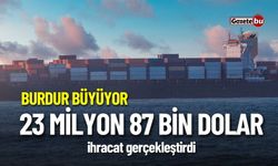 Burdur TSO Açıkladı, "Ekim Ayı İhracatı 23 Milyon 87 Bin Dolar"