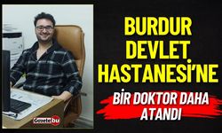 Burdur Devlet Hastanesi Güçlenmeye Devam Ediyor