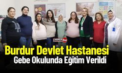 Burdur Devlet Hastanesi Gebe Okulunda Eğitim Verildi