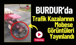 Burdur'da Trafik Kazalarının Mobese Görüntüleri Yayınlandı