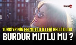 Burdur Mutlu mu ? En Mutlu İller Açıklandı