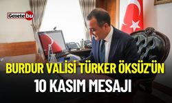 Burdur Valisi Türker Öksüz'ün 10 Kasım Mesajı