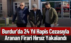 Burdur'da Firari Hırsız Yakalandı