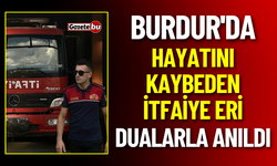 Burdur'da Hayatını Kaybeden İtfaiye Eri Anıldı