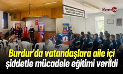 Burdur'da Vatandaşlara Aile İçi Şiddetle Mücadele Eğitimi