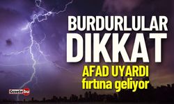 Burdurlular Dikkat! AFAD Uyardı, Fırtına Geliyor