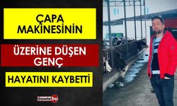 Çapa Makinesinin Üzerinde Düşen Genç Hayatını Kaybetti