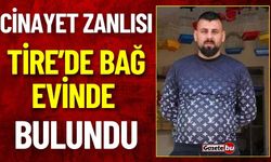 Cinayet Zanlısı Tire’de Bağ Evinde Bulundu