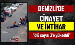 Denizli'de Cinayet Ve İntihar, Ölü Sayısı 3’e Yükseldi