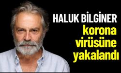 Haluk Bilginer Koronavirüse Yakalandı