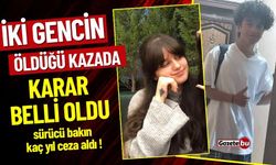 İki Lisenin Öldüğü Kazada Karar Belli Oldu !